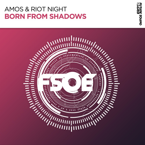 Amos & Riot Night - Born From Shadows [FSOE]