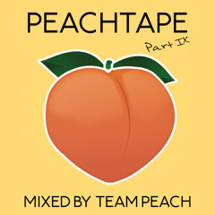 PEACHTAPE #9 (Mixed By TEAM PEACH)
