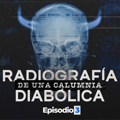 Radiografía de una Calumnia Diabólica 03