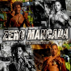 Tz da Coronel - Zero Mancada ft. C'97 (Prod. Pile Beats / Official Music)