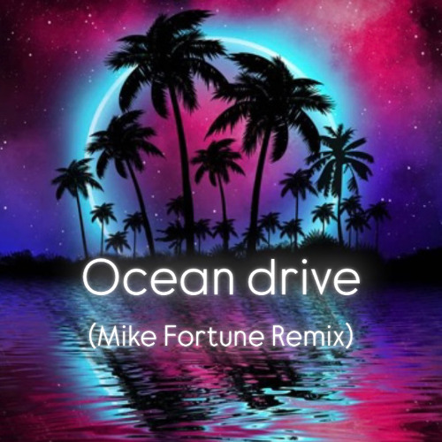 Ocean Drive (Mike Fortune Remix)