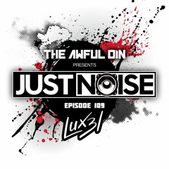 Just Noise 109 (Feat LUX3L) (Realhardstyle.nl 21/03/22)