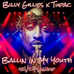 Billy Gillies x Tupac - Ballin In My Youth (irVz MASH UP)