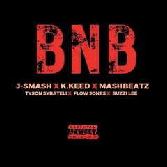 J-MASH - BNB FT K KEED, MASHBEATZ, TYSON SYBATELI, FLOW JONES & BUZZI LEE