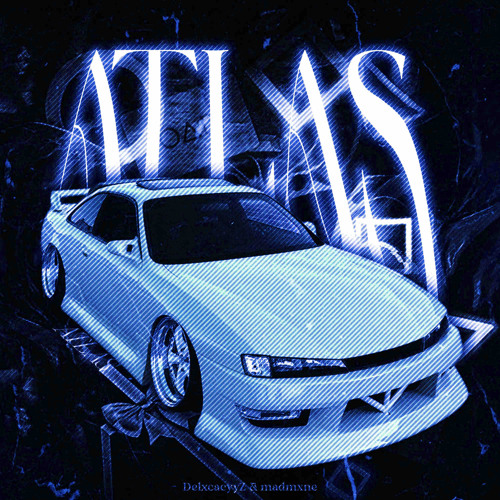 madmxne, DelxcacyyZ - Atlas(read desc)