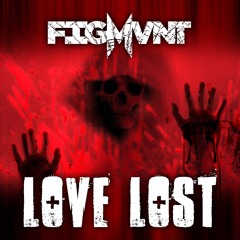 FIGMVNT- love lost
