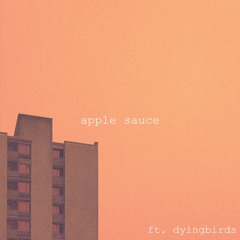 apple sauce (ft. dyingbirds) prod. slight