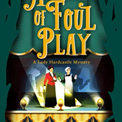 FREE EBOOK 📍 An Act of Foul Play (A Lady Hardcastle Mystery Book 9) by  T E Kinsey [