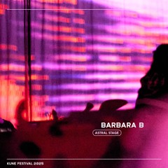 Kune Festival 2025: Barbara B @ Astral Stage