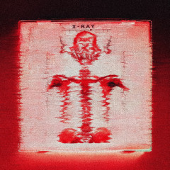 X-RAY (Rage Edit) - [FREE DOWNLOAD]