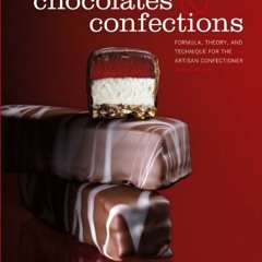 VIEW [KINDLE PDF EBOOK EPUB] Chocolates and Confections: Formula, Theory, and Techniq