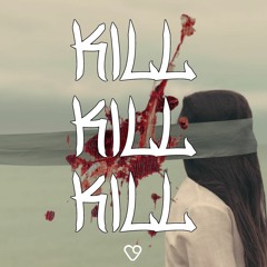Kill Kill Kill
