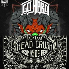 Go Hard X Badklaat - Hell X Head Crush (Mutton Chopped) V2 FreeDL