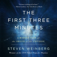 The First Three Minutes by Steven Weinberg Read by Raymond Todd - Audiobook Excerpt