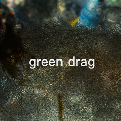 green drag