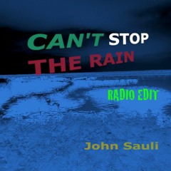 John Sauli - Can't Stop the Rain (Radio Edit)