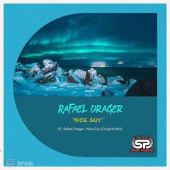 Rafael Drager - NICE GUY (Original Mix) SP RECORDINGS