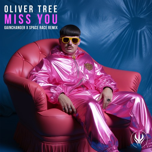 Oliver Tree - Miss You (GAINCHANGER X SPACE RACE Remix)