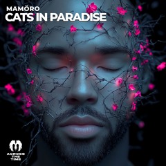 Premiere: MAMöro - Cats In Paradise [Across The Time]