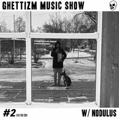 Music Show #2 w/ Nodulus