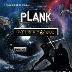 Plank  - Father & Son (Star  Wars  Tribute) *FREE DOWNLOAD*
