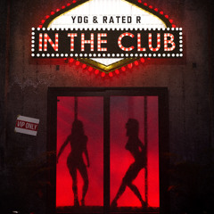 YDG, RATED R - In The Club