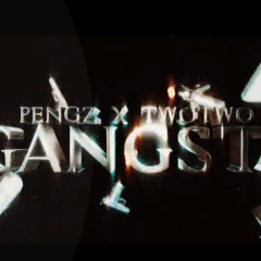Pengz x Twotwo - Gangsta (Official Video)