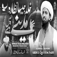 Khuld Jesa Nazara Madine Main Hai (Lofi-Mix)
