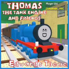 Edward The Blue Engine's Theme, but it sounds like a 2009 Roblox song.