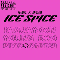 ICE SPICE-IAMJAYDXN X YOUNGBOO X PROD.CART3R