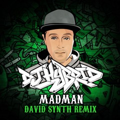 DJ Hybrid - Madman (David Synth Remix)