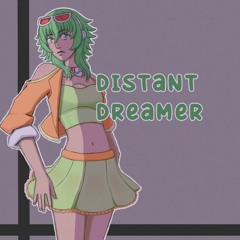 【VOCALOID】Distant Dreamer (JoJo part 6 Ending) - GUMI cover