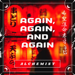 ALCHEMIST - Again Again and Again