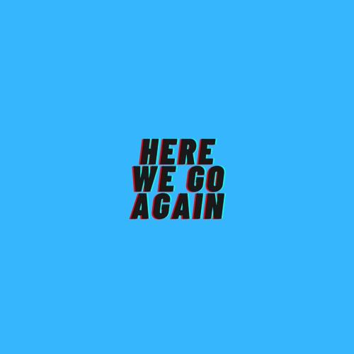 Here We Go Again (Prod. Homage)