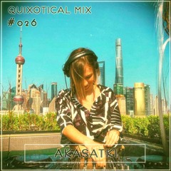 Quixotical Mix #026 | Akasatki