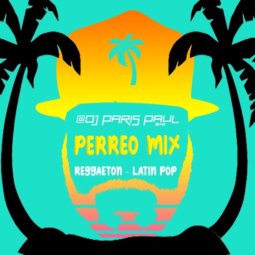 Perreo Mix Vol 1 - Reggaeton Latin Pop