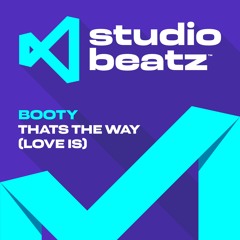 BOOTY - THATS THE WAY (LOVE IS) FREE DOWNLOAD