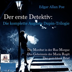 Aus dem Hörbuch: "Der erste Detektiv - Die komplette Auguste-Dupin-Trilogie" von Edgar Allan Poe