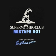 SUPERMAGIKO_MIXTAPE #001