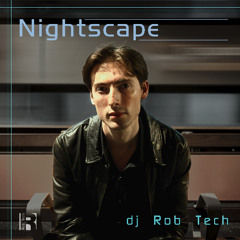 DJ Rob Tech - Nightscape