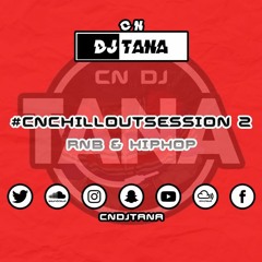 CN Chill Out Session 2 | RnB & Hip Mix | #CNChillOutSession