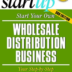 [View] EBOOK 📃 Start Your Own Wholesale Distribution Business: Your Step-By-Step Gui