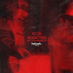 Zerb & The Chainsmokers Ft. INK - Addicted (holseek. Remix)