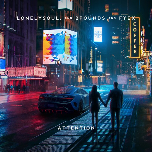 Lonelysoul., 2Pounds & Fyex - Attention