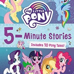 VIEW EPUB KINDLE PDF EBOOK My Little Pony: 5-Minute Stories: Includes 10 Pony Tales!