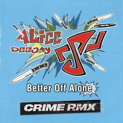 Stream Alice Deejay Better Off Alone Crime Hard Rave Remix Free Dl By Crimeёяшп Descubra A Stream Alice Deejay Better Off Alone Crime Hard Rave Remix Free Dl By Crimeёяшп Descubra A