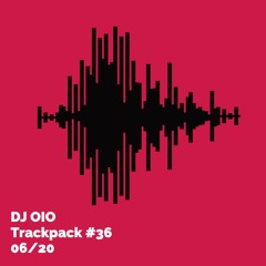 📦 DJ OiO - Trackpack #36 (06/20)📦 - FREE DOWNLOAD
