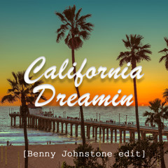 California Dreamin (Benny Johnstone Edit)