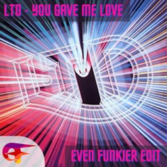 LTD - You Gave Me Love (Even Funkier Edit) - FREE DOWNLOAD