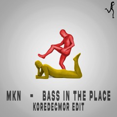 MKN - Bass In The Place [JOSEPE & PACO Edit] (FREE DL)